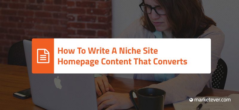 How-To-Write-A-Niche-Site-Homepage-Content-That-Converts-2